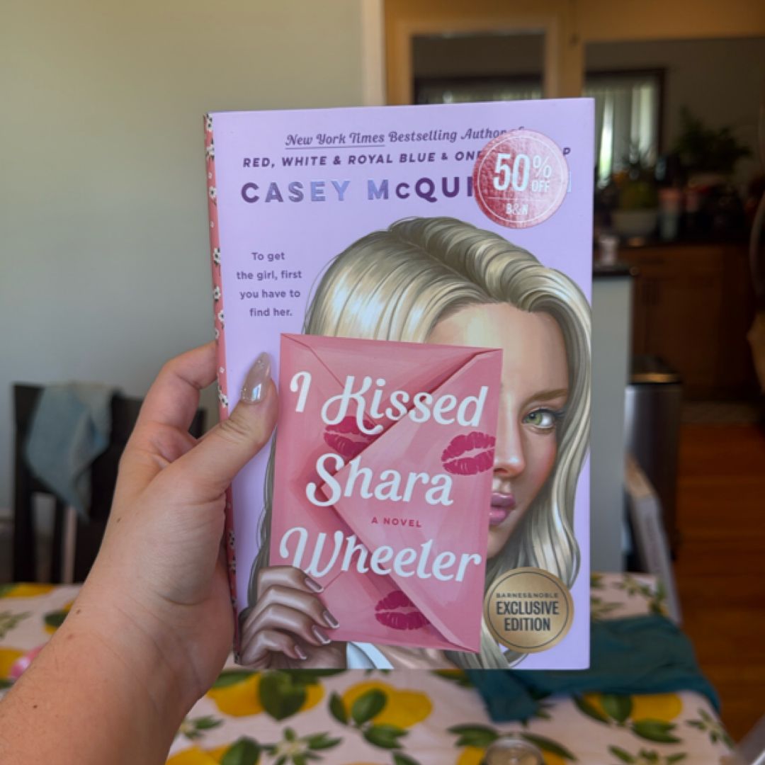 I Kissed Shara Wheeler - B&N Exclusive Edition
