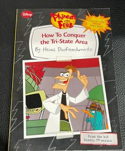 Phineas and Ferb How to Conquer the Tri-State Area (by Heinz Doofenshmirtz)