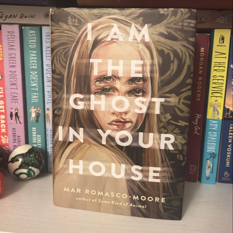 I Am the Ghost in Your House