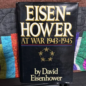 Eisenhower at War, 1943-1945