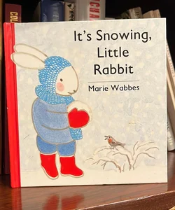 It's Snowing, Little Rabbit (First American Edition)