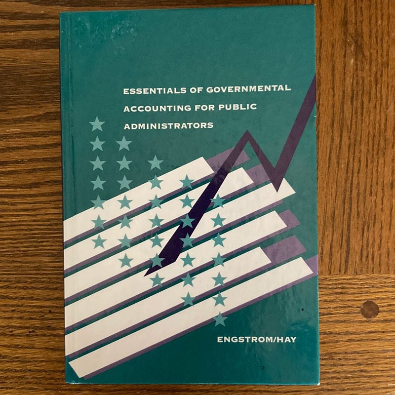 Essentials of Governmental Accounting for Public Administrators