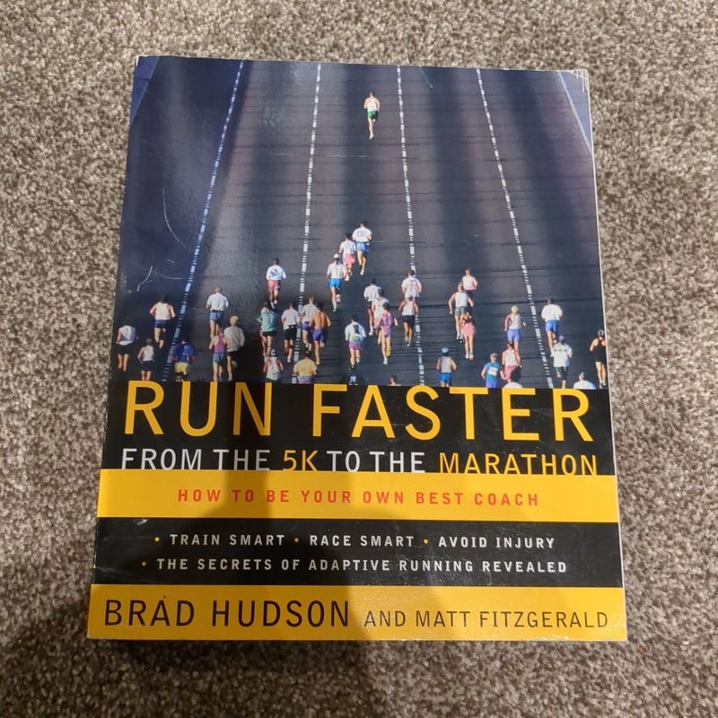 Run Faster from the 5K to the Marathon