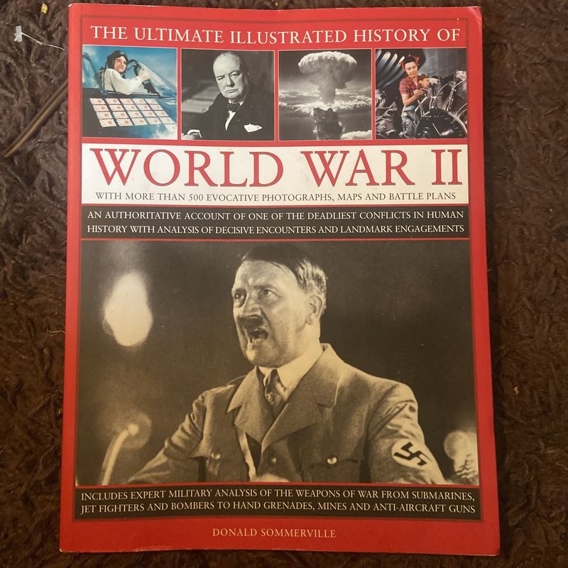 The Ultimate Illustrated History of World War II by Donald Sommerville