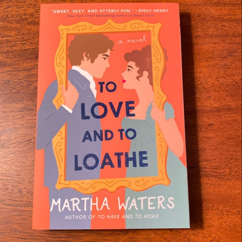 To Love and to Loathe