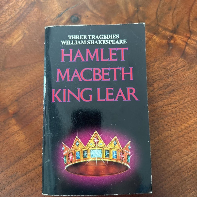 Hamlet, Macbeth, King Lear