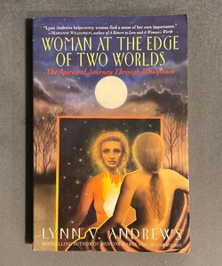 Woman at the Edge of Two Worlds