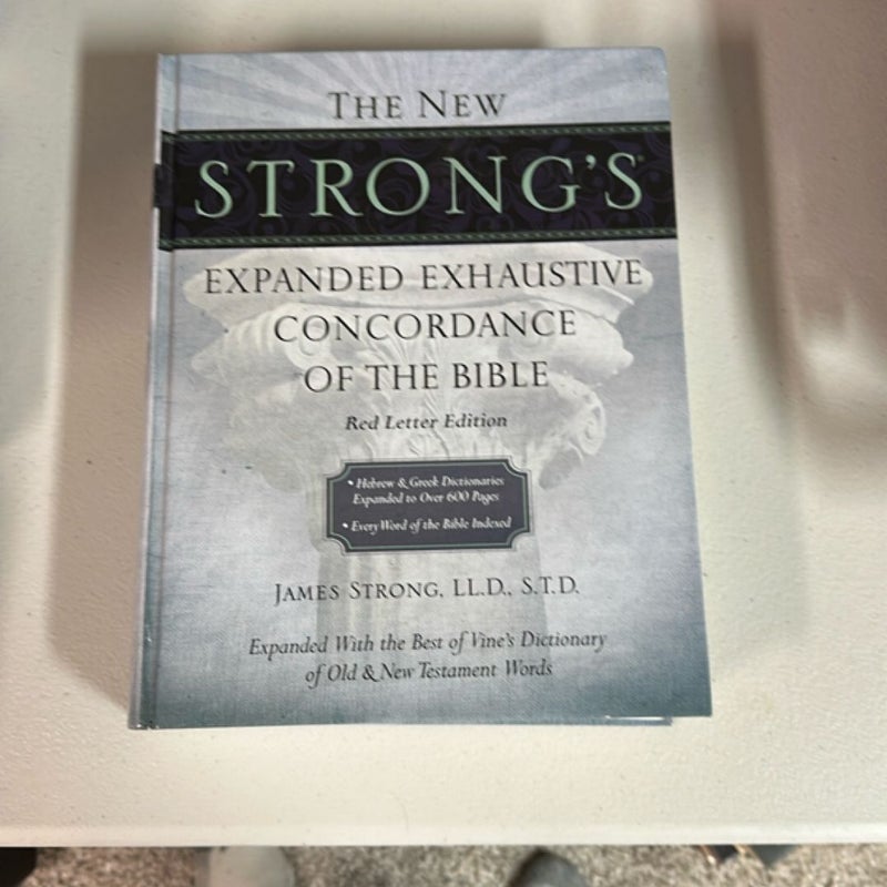 The New Strong's Expanded Exhaustive Concordance of the Bible