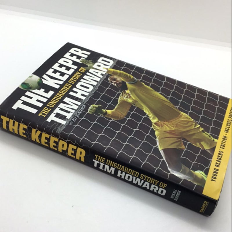 The Keeper: the Unguarded Story of Tim Howard Young Readers' Edition