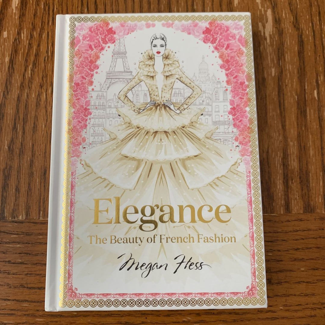 Elegance: The Beauty of French Fashion [Book]