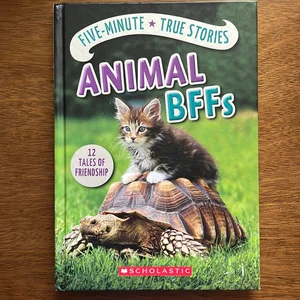 Five-Minute True Stories: Animal BFFs
