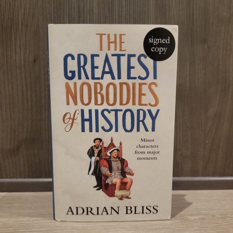 The Greatest Nobodies of History