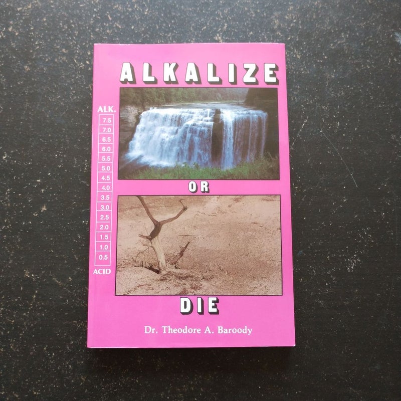 Alkalize or Die