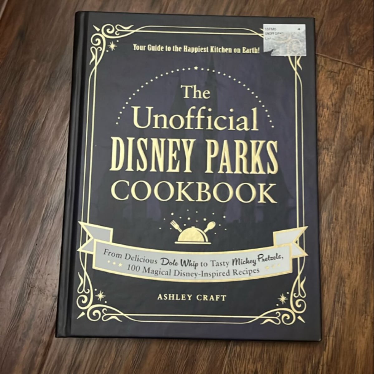 The Unofficial Disney Parks Cookbook by Ashley Craft
