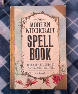 The Modern Witchcraft Spell Book