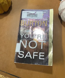 You're Not Safe