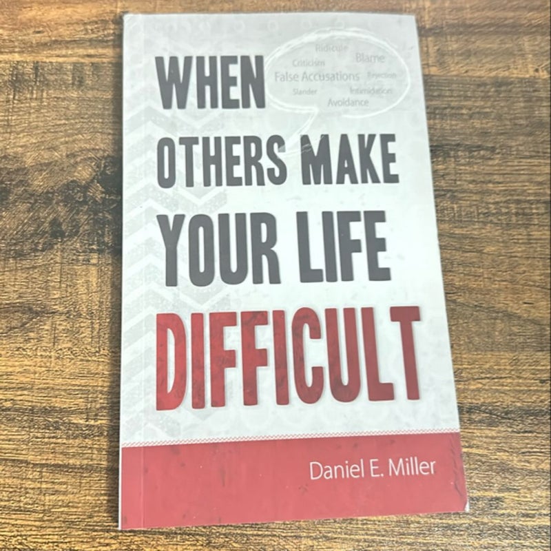 When Others Make Your Life Difficult