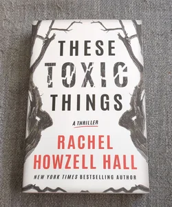 These Toxic Things (signed)