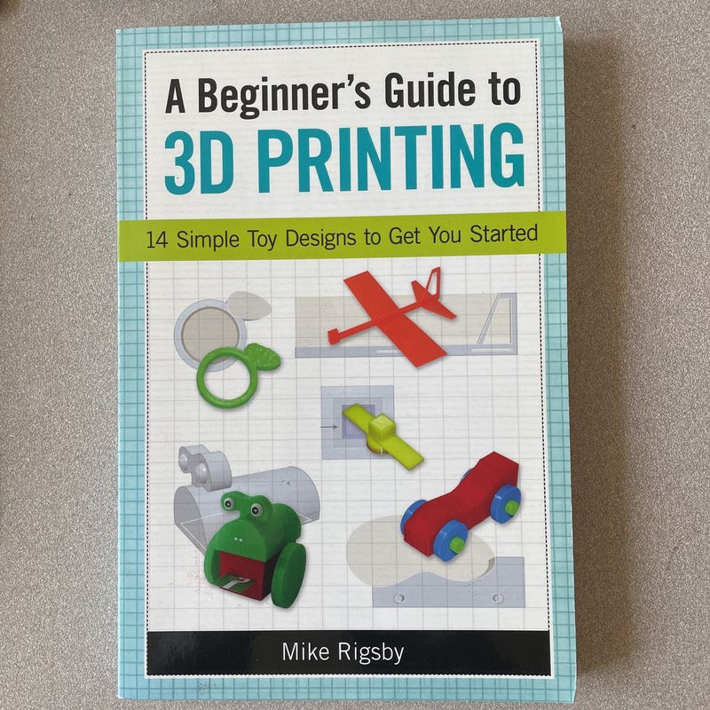 A Beginner's Guide to 3D Printing