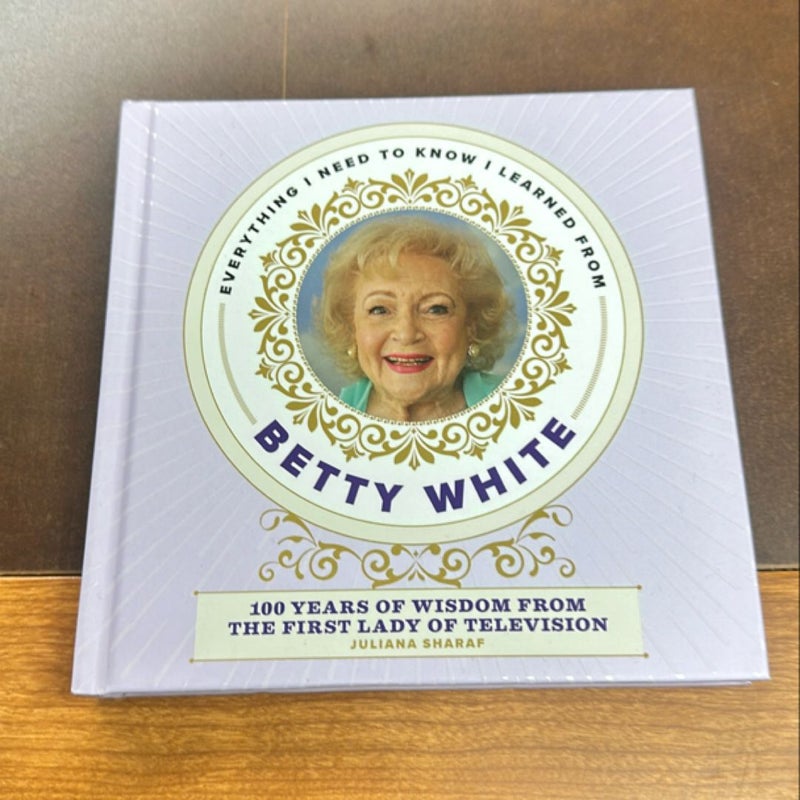 Everything I Need to Know I Learned from Betty White