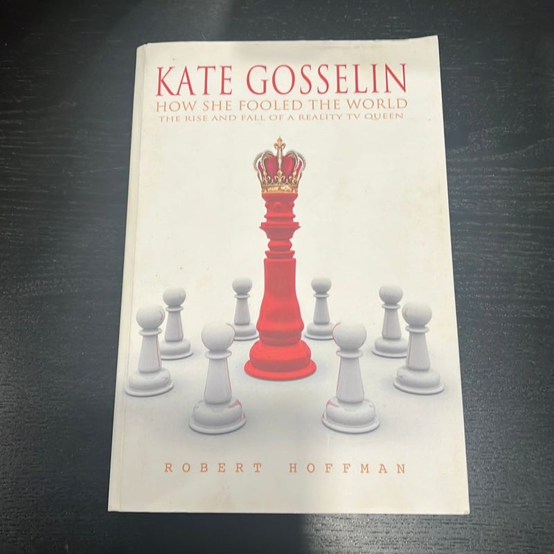 KATE GOSSELIN: How She Fooled the World