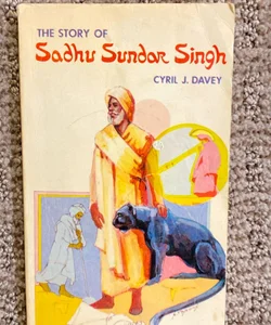 The Story of Sadhu Sundar Singh