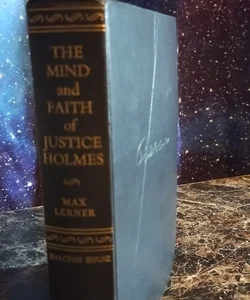 The mind and Faith of Justice Holmes 