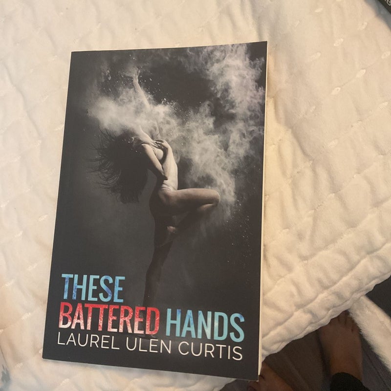 These Battered Hands