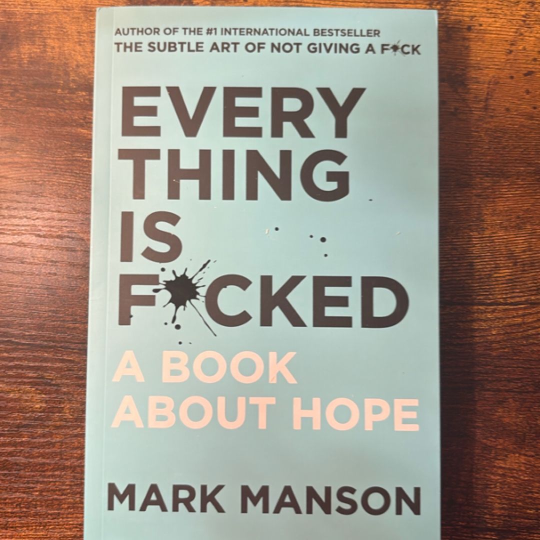 Everything Is F*Cked: A Book About Hope