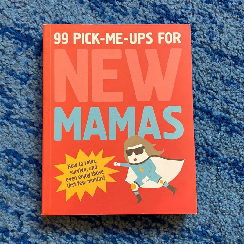 99 Pick-Me-Ups for New Mamas