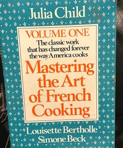 Mastering the Art of French Cooking, Volume 1