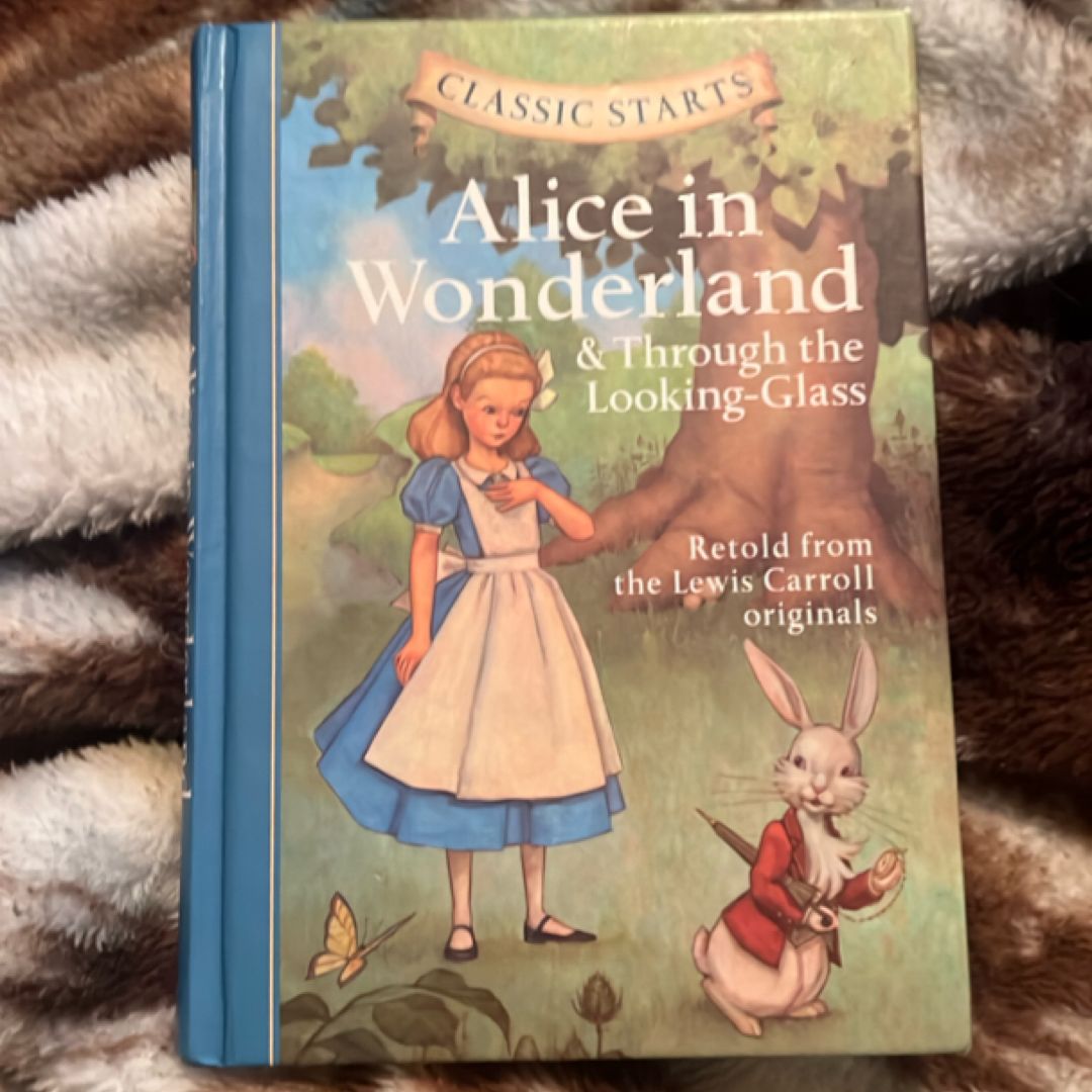 Classic Starts®: Alice in Wonderland and Through the Looking-Glass