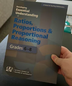 Developing Essential Understanding of Ratios, Proportions, and Proportional Reasoning in Grades 6-8