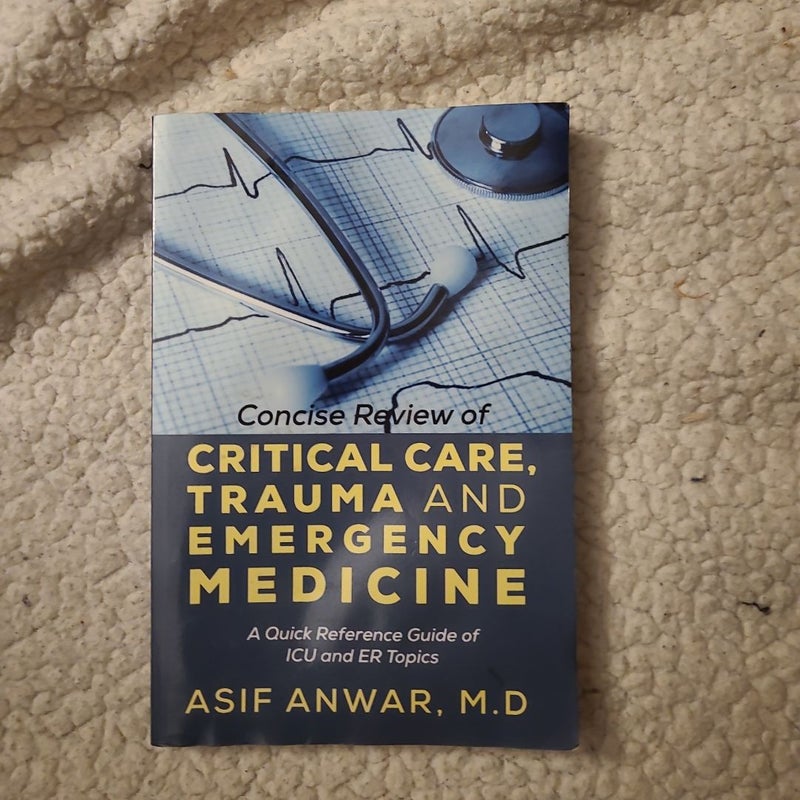 Concise Review of Critical Care, Trauma and Emergency Medicine