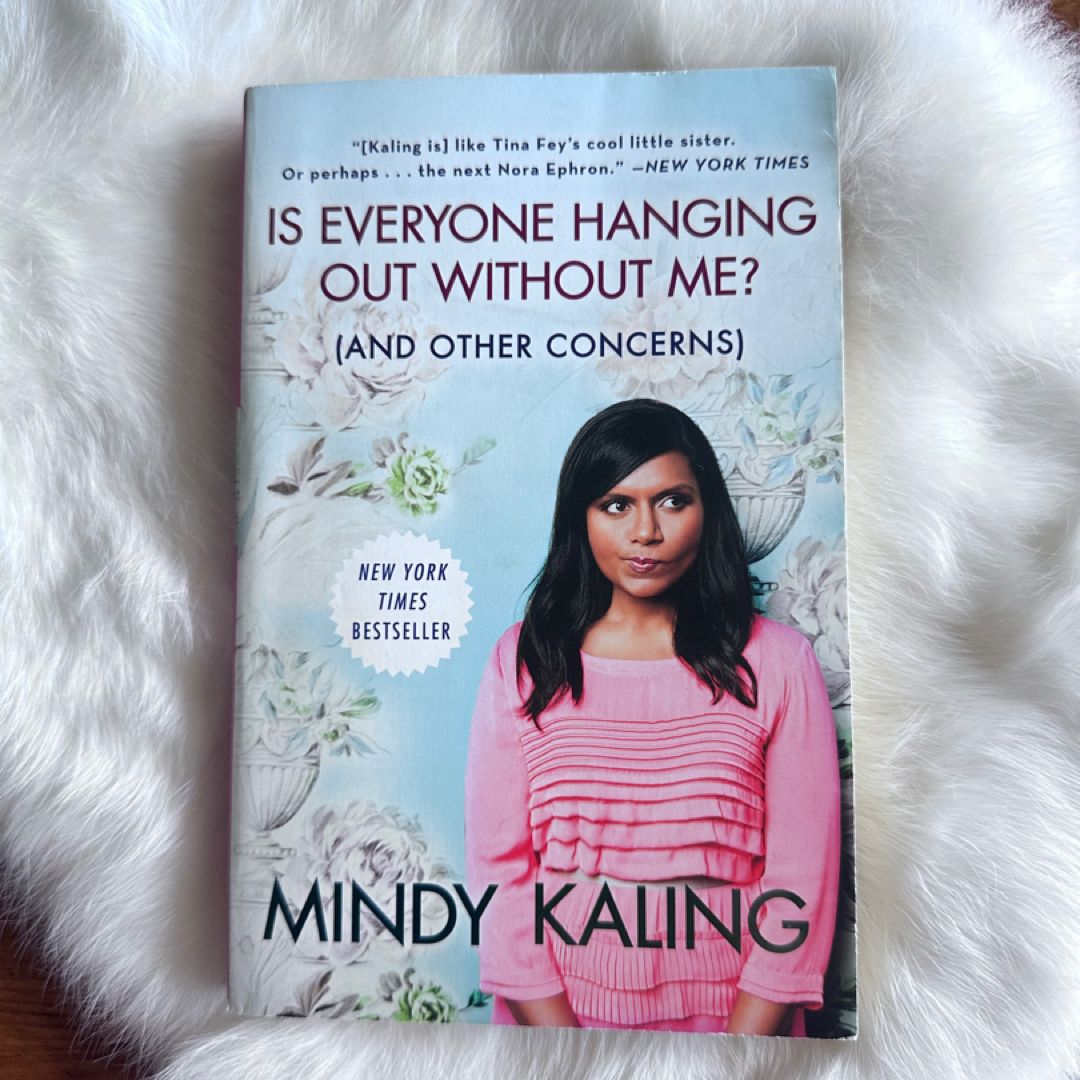 Is Everyone Hanging Out Without Me? (and Other Concerns)