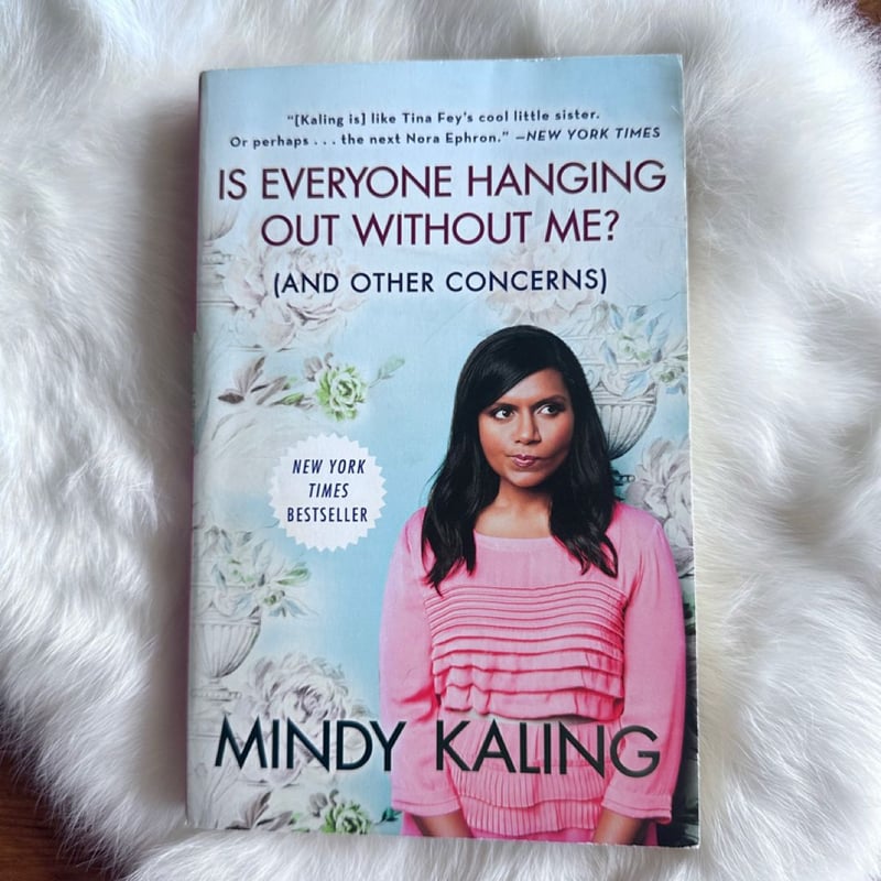 Is Everyone Hanging Out Without Me? (and Other Concerns)