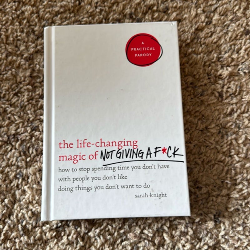 The Life-Changing Magic of Not Giving a F*ck