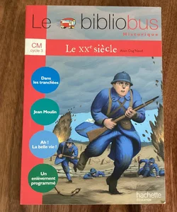 Le Bibliobus Nº 33 CM - Le XXe siècle - Livre de l'élève - Ed.2011