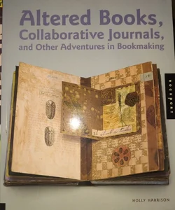 Art books collaborative journals and other adventures in book making