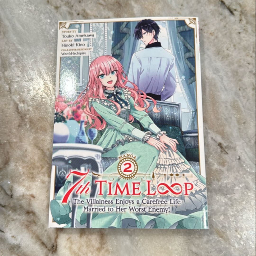 7th Time Loop: the Villainess Enjoys a Carefree Life Married to Her Worst Enemy! (Manga) Vol. 2