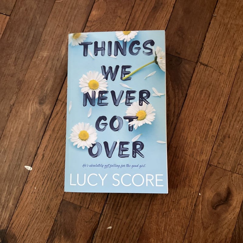 Things We Never Got Over