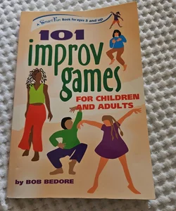 101 Improv Games for Children and Adults