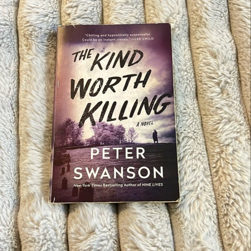 The Kind Worth Killing