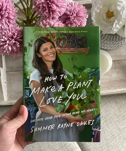 How to Make a Plant Love You