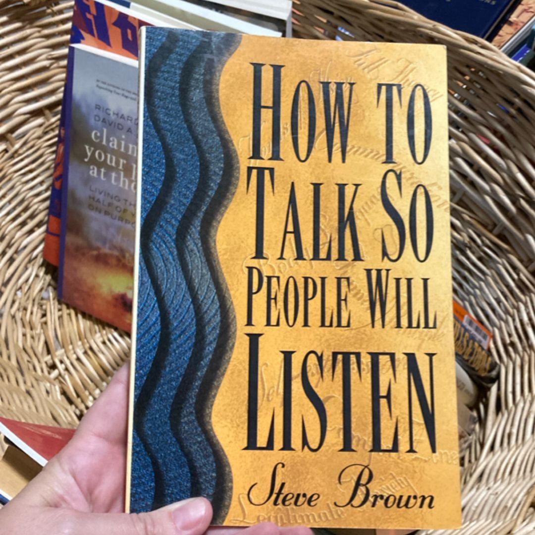 How to Talk So People Will Listen