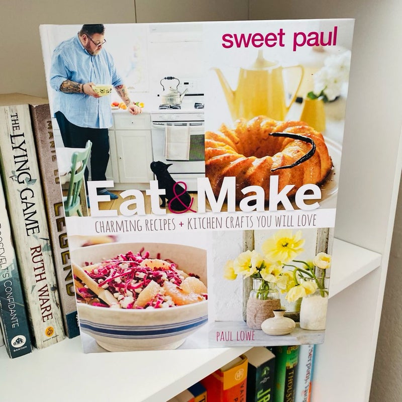 Sweet Paul Eat and Make