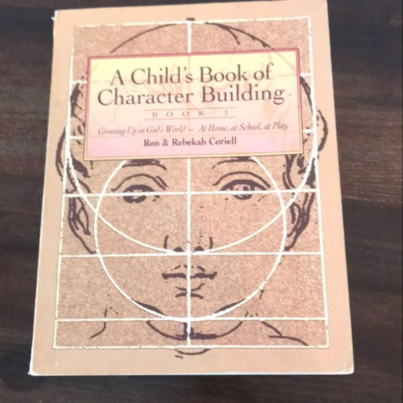 A Child’d Book of Character Building Book 2