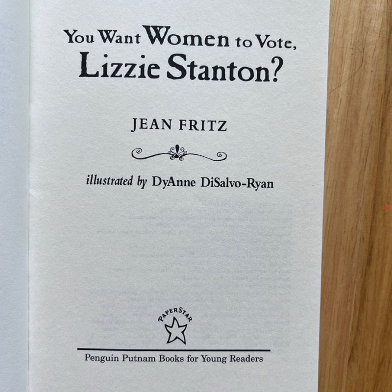 You Want Women to Vote, Lizzie Stanton?