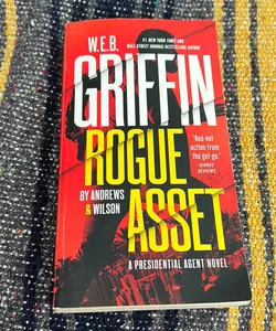 W. E. B. Griffin Rogue Asset by Andrews and Wilson