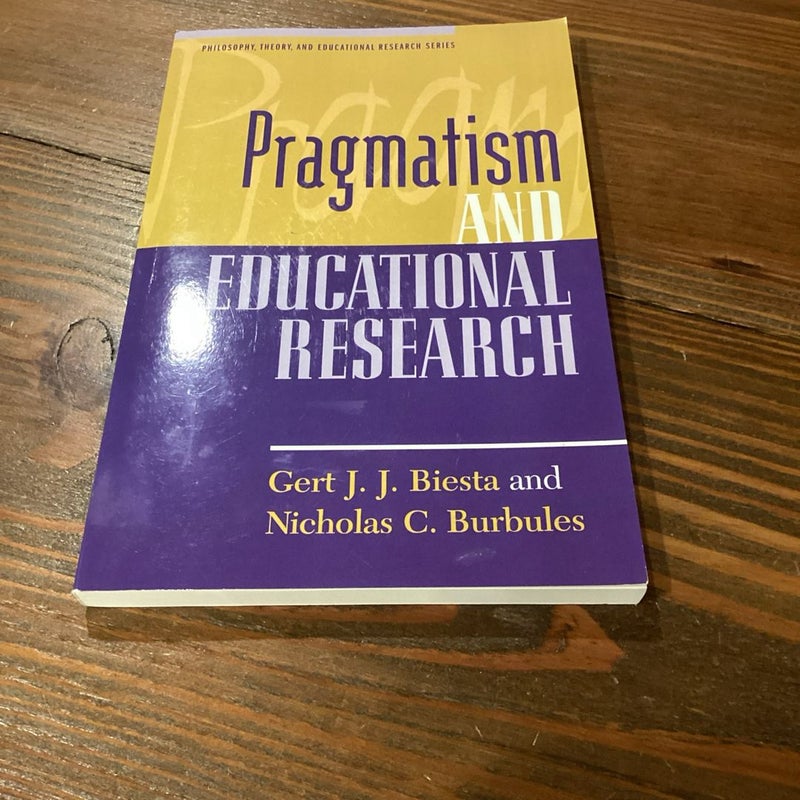 Pragmatism and Educational Research